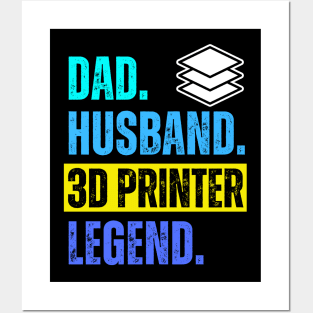 Dad. Husband. 3D Printer. Legend. Posters and Art